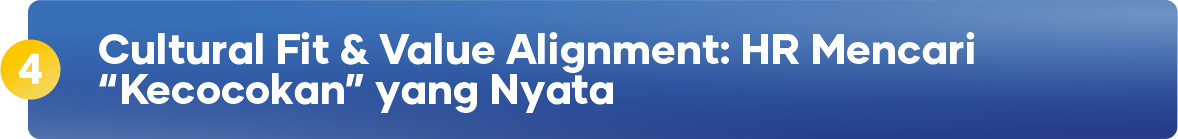 Cultural Fit & Value Alignment: HR Mencari "Kecocokan" yang Nyata illustration 1